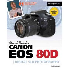 David Busch's Canon EOS 80D Guide to Digital SLR Photography, Rocky Nook