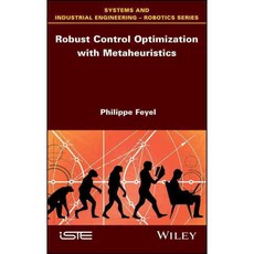 Robust Control Optimization With Metaheuristics, Iste/Hermes Science Pub