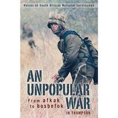 An Unpopular War: From Afkak to Bosbefok: Voices of South African National Servicemen, Penguin Random House South Africa