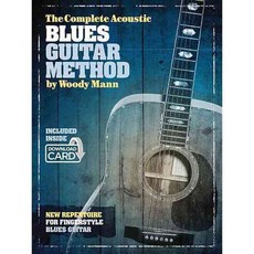 The Complete Acoustic Blues Guitar Method: New Repertoire for Fingerstyle Blues Guitar, Music Sales Amer