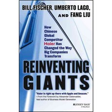 Reinventing Giants: How Chinese Global Competitor Haier Has Changed the Way Big Companies Transform, Jossey-Bass Inc Pub