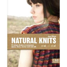 Natural Knits: 25 Unique Designs in Sumptuous Alpaca Llama Merino Wool and Silk, Collins & Brown