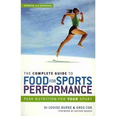 The Complete Guide to Food for Sports Performance: A Guide to Peak Nutrition for Your Sport, Allen & Unwin