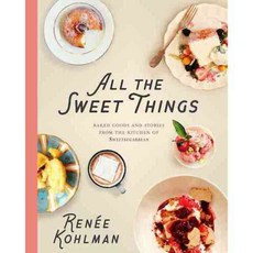 All the Sweet Things: Baked Goods and Stories from the Kitchen of Sweetsugarbean, Touchwood Ed