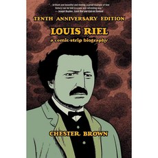 Louis Riel: A Comic-strip Biography, Drawn & Quarterly Pubns