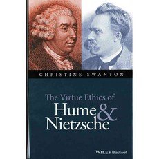 The Virtue Ethics of Hume and Nietzsche, John Wiley & Sons Inc