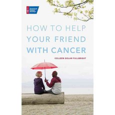 How to Help Your Friend With Cancer, Amer Cancer Society