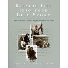 Breathe Life into Your Life Story: How to Write a Story People Will Want to Read, Signature Books