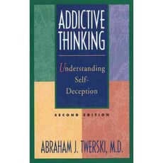 Addictive Thinking: Understanding Self-Deception, Hazelden