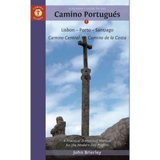A Pilgrim's Guide to the Camino Portugues: Lisbon-Porto-Santiago / Camino Central-Camino De La Costa, Findhorn Pr