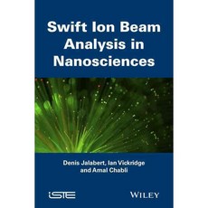 Swift Ion Beam Analysis in Nanosciences, Iste/Hermes Science Pub