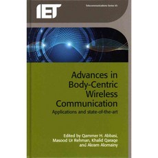Advances in Body-Centric Wireless Communication: Applications and State-of-the-Art, Inst of Engineering & Technology