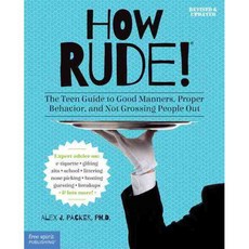 How Rude!: The Teen Guide to Good Manners Proper Behavior and Not Grossing People Out, Free Spirit Pub