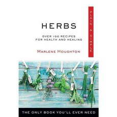 Herbs Plain & Simple: Over 100 Recipes for Health and Healing, Hampton Roads Pub Co Inc