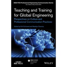 Teaching and Training for Global Engineering: Perspectives on Culture and Professional Communication Practices, IEEE