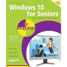 Windows 10 for Seniors in Easy Steps: Windows 10 Anniversary Update for PCs Laptops and Touch Devices, In Easy Steps Ltd