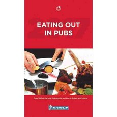 Michelin Eating Out in Pubs 2017: Over 525 of the Best Dining Pubs and Inns in Britain and Ireland, Michelin Travel Pubns