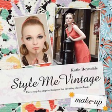 Style Me Vintage - Make Up: Easy Step-by-Step Techniques for Creating Classic Looks, Pavilion Books Ltd