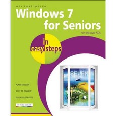 Windows 7 for Seniors in Easy Steps: For the over 50s, In Easy Steps Ltd