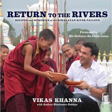 Return to the Rivers: Recipes and Memories of the Himalayan River Valleys, Lake Isle Pr