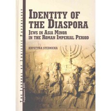 Identity of the Diaspora: Jews in Asia Minor in the Roman Imperial Period