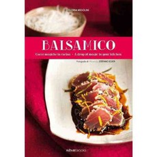 Balsamico: Gocce Magiche in cucina - A drop of magic in your kitchen, Sime Books