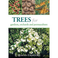 Trees for Gardens Orchards & Permaculture