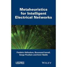 Metaheuristics for Intelligent Electrical Networks, Iste/Hermes Science Pub