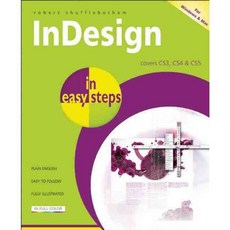 InDesign in Easy Steps: Covers CS3 CS4 & CS5: For Windows and Mac, In Easy Steps Ltd