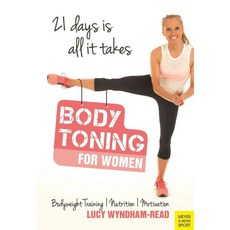 Body Toning for Women: Bodyweight Training / Nutrition / Motivation – 21 Days Is All It Takes, Meyer & Meyer Sport