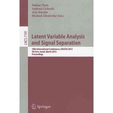 Latent Variable Analysis and Signal Separation, Springer-Verlag New York Inc