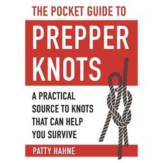 The Pocket Guide to Prepper Knots: A Practical Resource to Knots That Can Help You Survive, Skyhorse Pub Co Inc