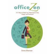 Office Zen: 101 Ways to Make Your Work Space Calm Happy and Productive, Helios Pr