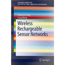 Wireless Rechargeable Sensor Networks, Springer-Verlag New York Inc