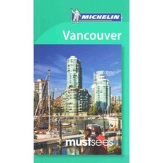 Michelin Must Sees Vancouver, Michelin Travel Pubns