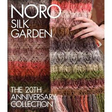 Noro Silk Garden: The 20th Anniversary Collection, Sixth & Spring Books