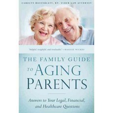 The Family Guide to Aging Parents: Answers to Your Legal Financial and Healthcare Questions, Familius