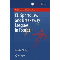 Eu Sports Law and Breakaway Leagues in Football, T.M.C. Asser Instituut