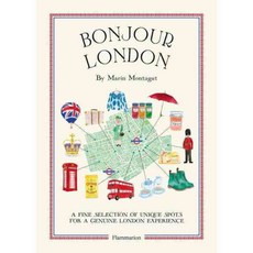 Bonjour London:A Fine Selection of Unique Spots For a Genuine London Experience, Flammarion