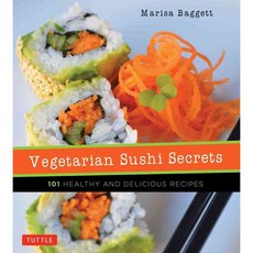 Vegetarian Sushi Secrets: 101 Healthy and Delicious Recipes, Tuttle Pub