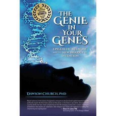 The Genie in Your Genes: Epigenetic Medicine and the New Biology of Intention, Energy Psychology Pr