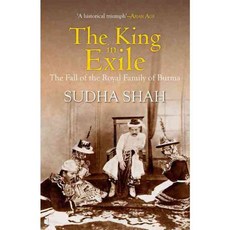The King in Exile: The Fall of the Royal Family of Burma, Harper360