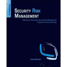 Security Risk Management: Building an Information Security Risk Management Program from the Ground Up, Syngress Media Inc
