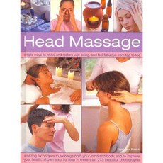 Head Massage: Simple Ways to Revive and Restore Well-being and Feel Fabulous from Top to Toe