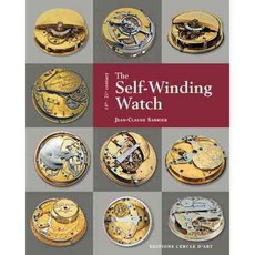 The Self-Winding Watch: 18th-21st Century, Editions Cercle d Art