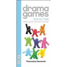Drama Games for Actors: Exploring Self Character and Text, Nick Hern Books