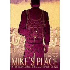 Mike's Place: A True Story of Love Blues and Terror in Tel Aviv, First Second