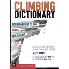 Climbing Dictionary: Mountaineering Slang Terms Neologisms & Lingo, Mountaineers Books
