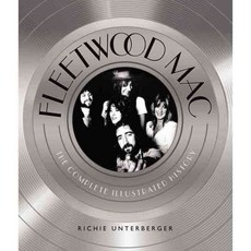 Fleetwood MAC: The Complete Illustrated History, Voyageur Pr