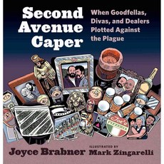 Second Avenue Caper: When Goodfellas Divas and Dealers Plotted Against the Plague, Hill & Wang Pub